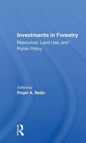 Cover image for Investments in Forestry: Resources, Land Use, and Public Policy