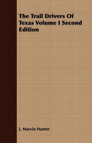 Cover image for The Trail Drivers of Texas Volume I Second Edition