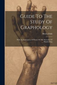 Cover image for Guide To The Study Of Graphology