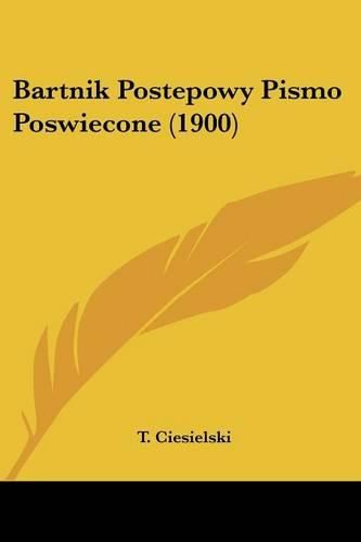 Cover image for Bartnik Postepowy Pismo Poswiecone (1900)