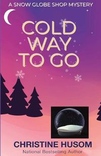 Cover image for Cold Way To Go