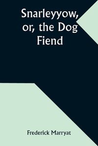 Cover image for Snarleyyow, or, the Dog Fiend