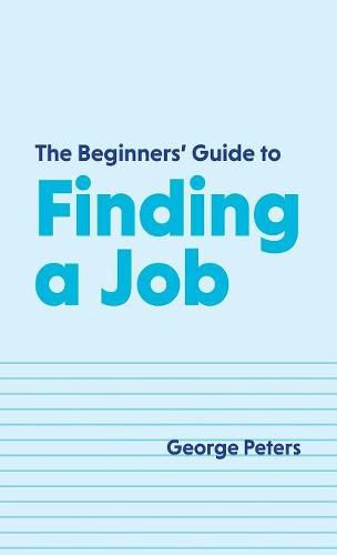 The Beginners' Guide to Finding a Job