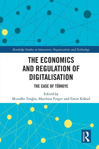 The Economics and Regulation of Digitalisation