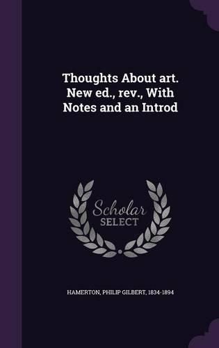 Cover image for Thoughts about Art. New Ed., REV., with Notes and an Introd