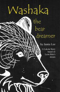 Cover image for Washaka: The Bear Dreamer