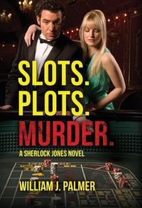 Cover image for Slots. Plots. Murder.