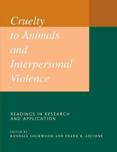 Cruelty to Animals and Interpersonal Violence: Readings in Research and Application