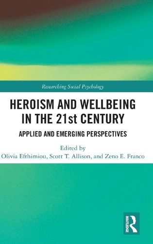 Cover image for Heroism and Wellbeing in the 21st Century: Applied and Emerging Perspectives