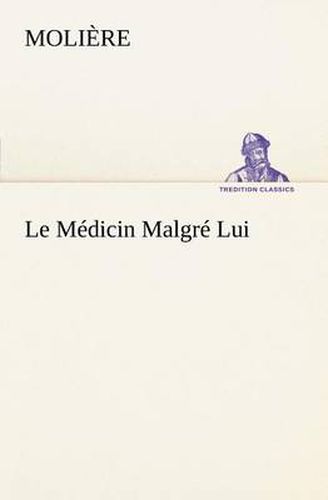 Cover image for Le Medicin Malgre Lui
