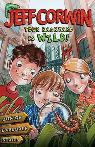 Your Backyard Is Wild: Junior Explorer Series Book 1