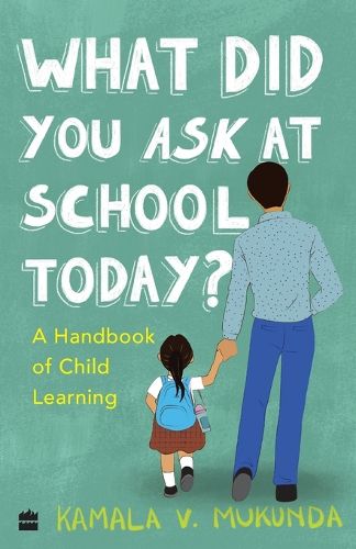 Cover image for What Did You Ask At School Today: A Handbook Of Child Learning Book 2