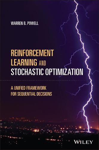 Cover image for Reinforcement Learning and Stochastic Optimization : A Unified Framework for Sequential Decisions