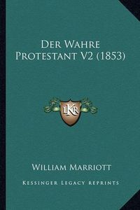 Cover image for Der Wahre Protestant V2 (1853)