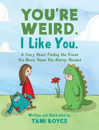 Cover image for You're Weird. I Like You.