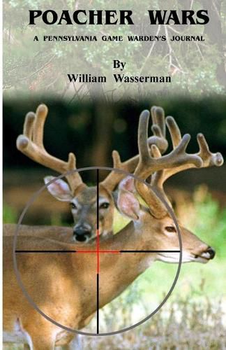 Poacher Wars: A Pennsylvania Game Warden's Journal