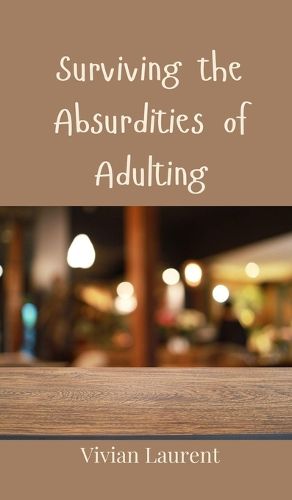 Cover image for Surviving the Absurdities of Adulting