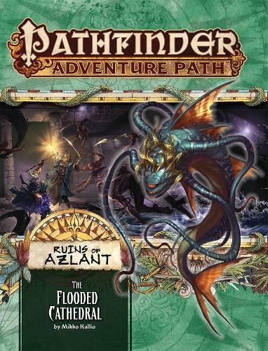 Cover image for Pathfinder Adventure Path: The Flooded Cathedral (Ruins of Azlant 3 of 6)