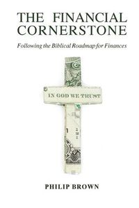 Cover image for The Financial Cornerstone: Following the Biblical Roadmap for Finances