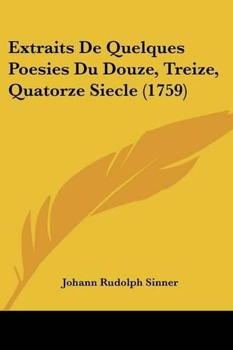 Cover image for Extraits de Quelques Poesies Du Douze, Treize, Quatorze Siecle (1759)