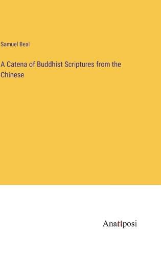 A Catena of Buddhist Scriptures from the Chinese