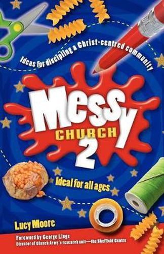 Cover image for Messy Church 2: Ideas for discipling a Christ-centred community