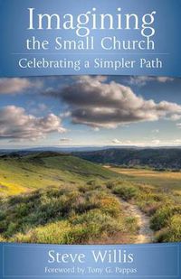 Cover image for Imagining the Small Church: Celebrating a Simpler Path