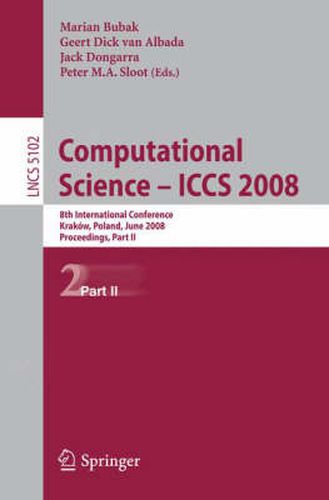 Cover image for Computational Science - ICCS 2008: 8th International Conference, Krakow, Poland, June 23-25, 2008, Proceedings, Part II