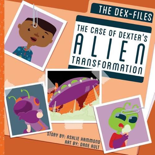 Cover image for The DEX-Files: The Case of Dexter's Alien Transformation