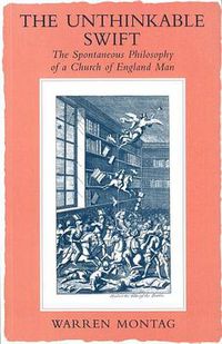 Cover image for The Unthinkable Swift: The Spontaneous Philosophy of a Church of England Man