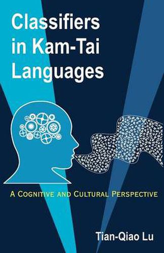 Cover image for Classifiers in Kam-Tai Languages: A Cognitive and Cultural Perspective