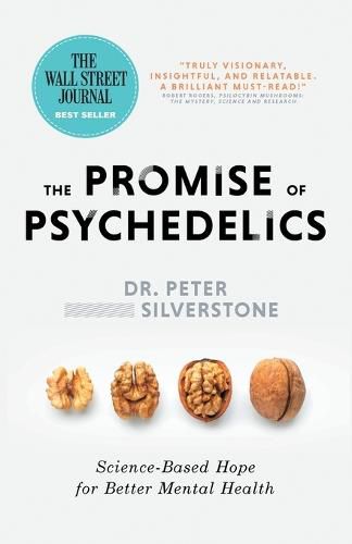 Cover image for The Promise of Psychedelics: Science-Based Hope for Better Mental Heath