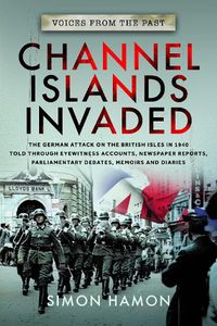 Cover image for Voices from the Past: Channel Islands Invaded