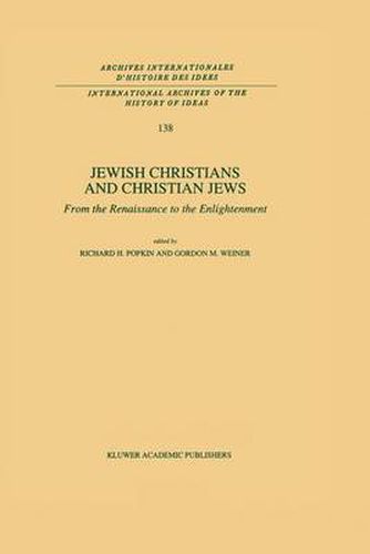 Cover image for Jewish Christians and Christian Jews: From the Renaissance to the Enlightenment