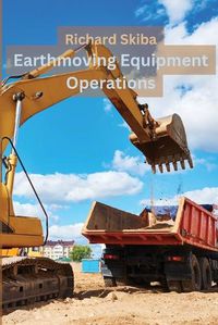 Cover image for Earthmoving Equipment Operations