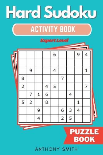 Hard Sudoku Puzzle Expert Level Sudoku With Tons of Challenges For Your Brain (Hard Sudoku Activity Book)