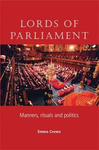 Cover image for Lords of Parliament: Manners, Rituals and Politics