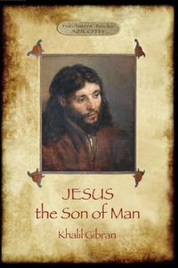 Cover image for Jesus the Son of Man: His words and His deeds as told and recorded by those who knew Him