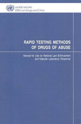 Cover image for Rapid Testing Methods of Drugs of Abuse: Manual for Use by National Law Enforcement and Narcotic labouratory Personnel