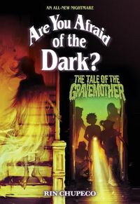 Cover image for The Tale of the Gravemother (Are You Afraid of the Dark #1)
