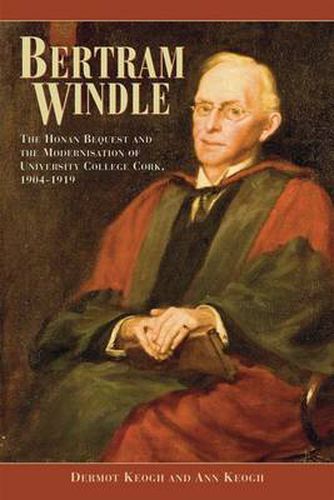 Bertram Windle: The Honan Bequest and the Modernisation of University College Cork, 1904-1919