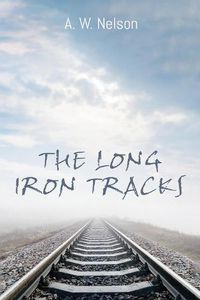 Cover image for The Long Iron Tracks