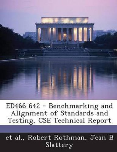 Cover image for Ed466 642 - Benchmarking and Alignment of Standards and Testing, CSE Technical Report