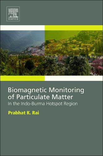 Cover image for Biomagnetic Monitoring of Particulate Matter: In the Indo-Burma Hotspot Region