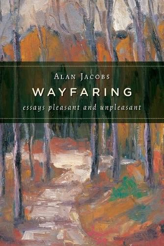 Cover image for Wayfaring: Essays Pleasant and Unpleasant