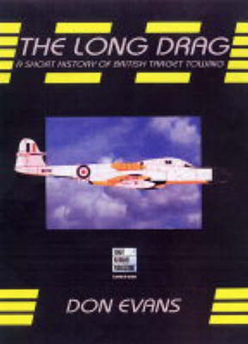 Cover image for The Long Drag: A Short History of British Target Towing