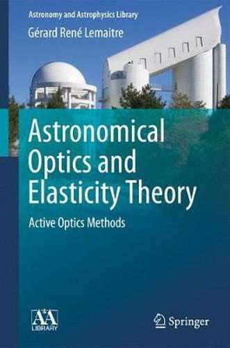 Cover image for Astronomical Optics and Elasticity Theory: Active Optics Methods