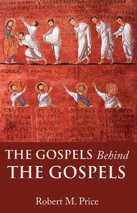 Cover image for The Gospels Behind the Gospels