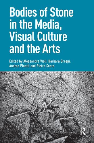 Cover image for Bodies of Stone in the Media, Visual Culture and the Arts