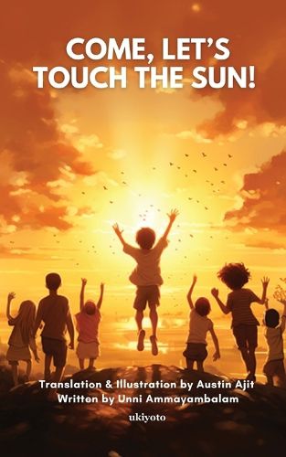 Cover image for Come, Let's touch the Sun!